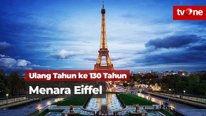 Menara Eiffel Berulang Tahun ke 130 Tahun