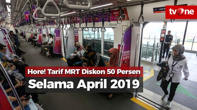 Hore! Tarif MRT Diskon 50 Persen Selama April 2019