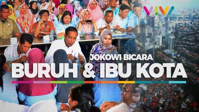 VIDEO: Jokowi Makan Bareng Buruh dan Cerita Tentang Ibu Kota