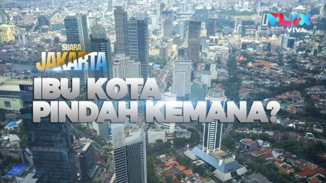 Ibu Kota Indonesia Pindah, Apa Kata Warga Jakarta?