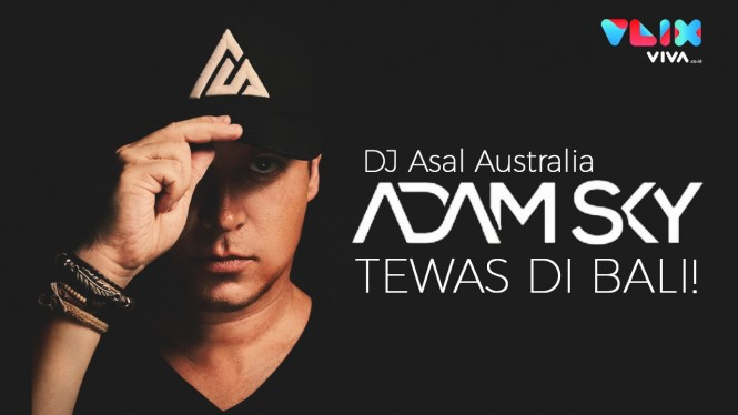 Tragis! DJ Top Aussie Adam Sky Tewas di Bali