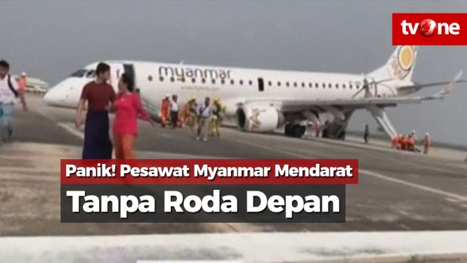 Panik! Pesawat Myanmar Mendarat Tanpa Roda Depan