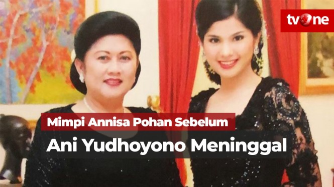 Firasat Annisa Sebelum Ani Yudhoyono Meninggal
