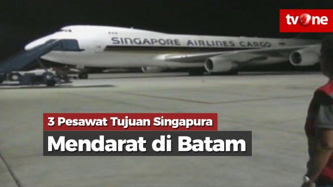 Tiga Pesawat Tujuan Singapura Mendarat di Batam