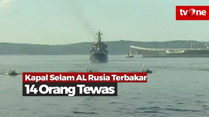 Kapal Selam AL Rusia Terbakar, 14 Orang Tewas