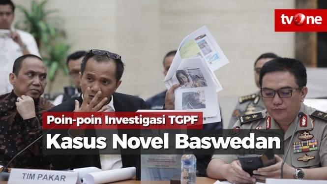 Poin-poin Investigasi TGPF Kasus Novel Baswedan
