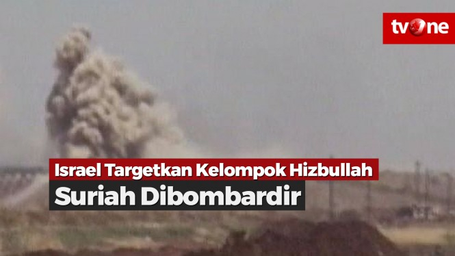 Bombardir Suriah, Israel Targetkan Kelompok Hizbullah