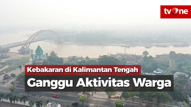 Kebakaran di Kalimantan Tengah Mulai Ganggu Aktivitas Warga