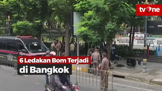 6 Ledakan Terjadi di Bangkok, 3 Orang Terluka