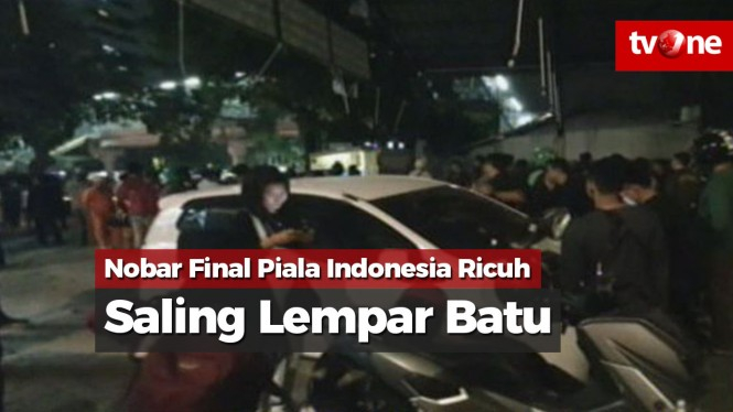 Nobar Final Piala Indonesia Ricuh, Dua Suporter Lempar Batu
