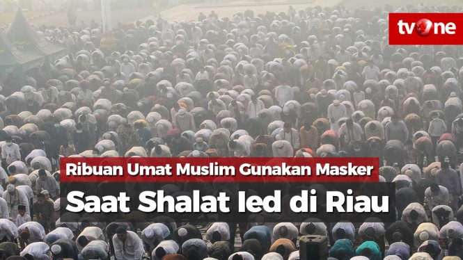 Ribuan Umat Muslim Gunakan Masker Saat Shalat Ied di Riau