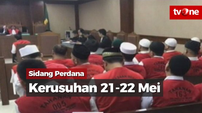 Sidang Perdana Kerusuhan 21-22 Mei Digelar di Dua Pengadilan