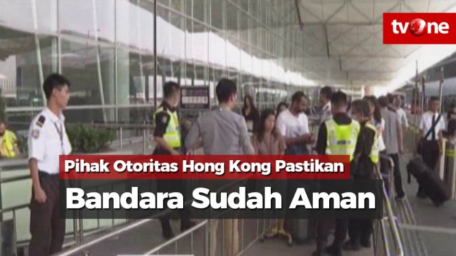 Pihak Otoritas Hong Kong Pastikan Bandara Sudah Aman