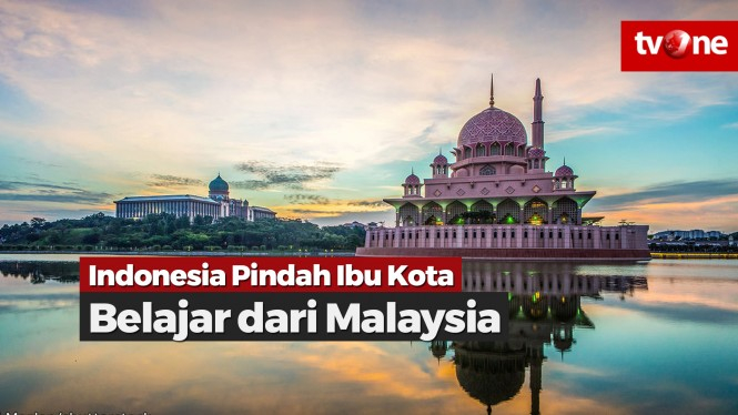 Pindah Ibu Kota, Belajar dari Malaysia
