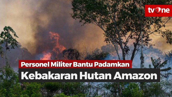 Personel Militer Bantu Padamkan Kebakaran Hutan Amazon