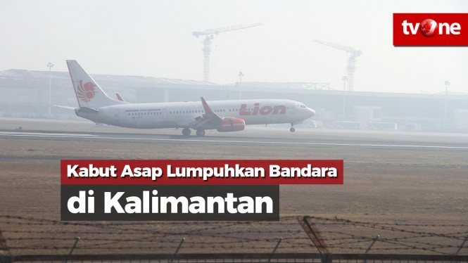 Kabut Asap Lumpuhkan Bandara di Kalimantan