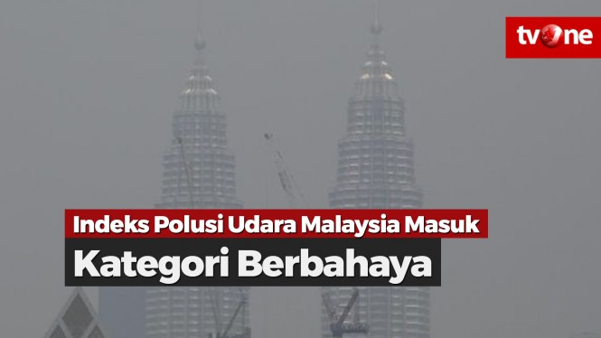 Indeks Polusi Udara di Malaysia Masuk Kategori Berbahaya