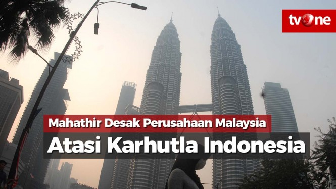 Mahathir Desak Perusahaan Malaysia Atasi Karhutla Indonesia