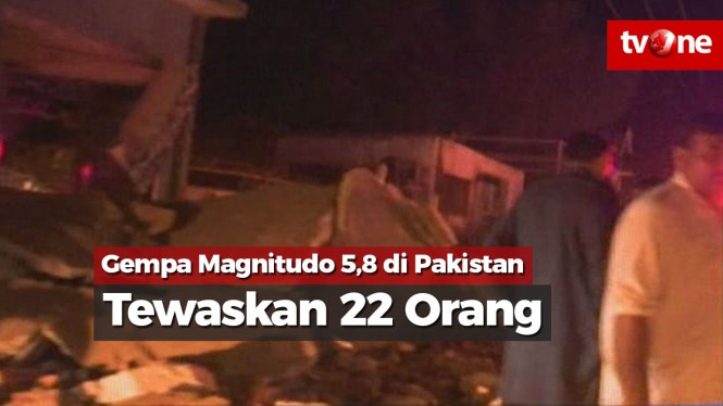 Gempa Magnitudo 5,8 di Pakistan Tewaskan 22 Orang