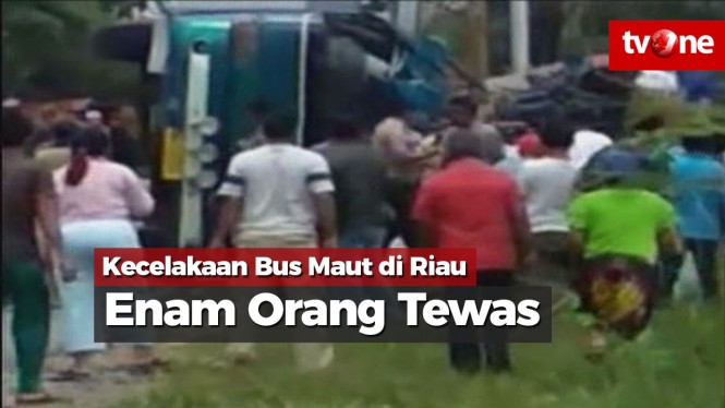 Kecelakaan Bus Maut di Riau, Enam Orang Tewas