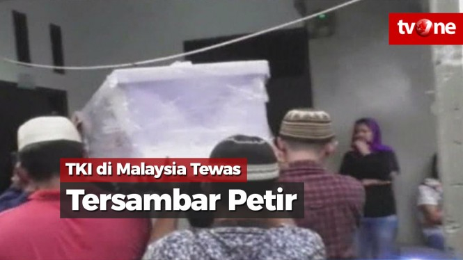 TKI di Malaysia Tewas Tersambar Petir
