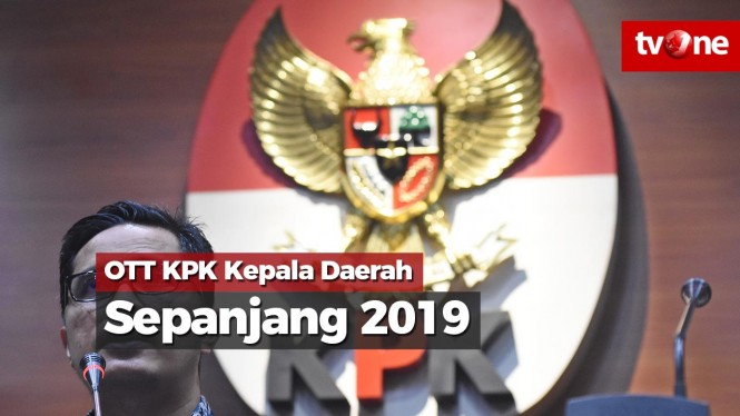 OTT KPK Kepala Daerah Sepanjang 2019, Ini Daftarnya