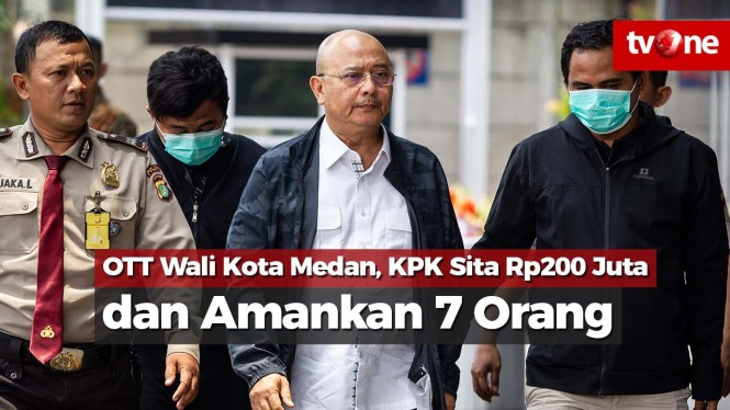 OTT Wali Kota Medan, KPK Sita Rp200 Juta dan Amankan 7 Orang
