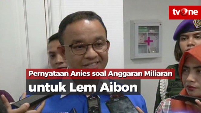Pernyataan Anies soal Anggaran Miliaran untuk Lem Aibon