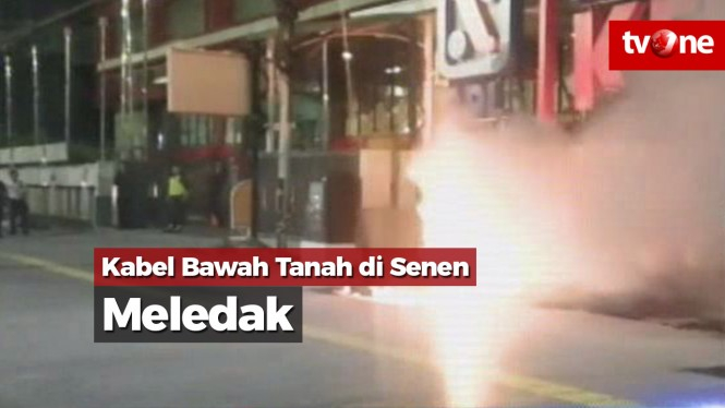 Kabel Bawah Tanah di Senen Meledak dan Semburkan Api