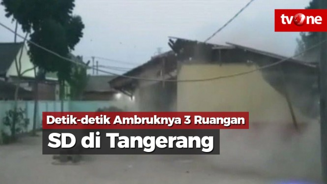 Detik-detik Ambruknya Tiga Ruangan SD di Tangerang