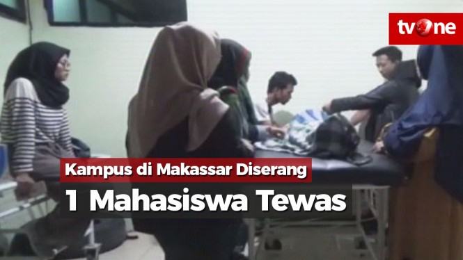 Kampus di Makassar Diserang, Satu Mahasiswa Tewas