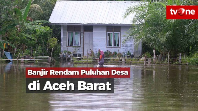 Banjir Rendam Puluhan Desa di Enam Kecamatan di Aceh Barat