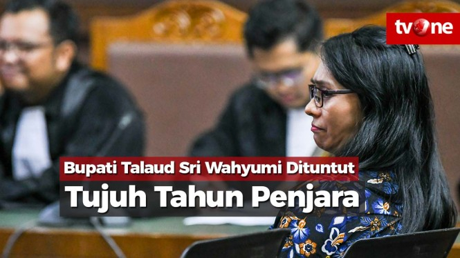 Bupati Kepulauan Talaud Sri Wahyumi Dituntut 7 Tahun Penjara