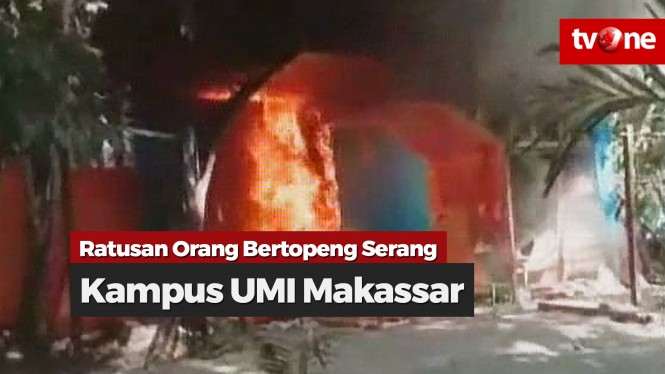 Ratusan Orang Bertopeng Serang Kampus UMI Makassar