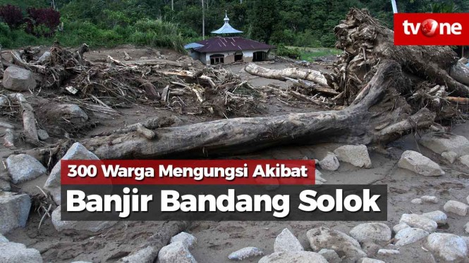 300 Warga Terpaksa Mengungsi Akibat Banjir Bandang di Solok