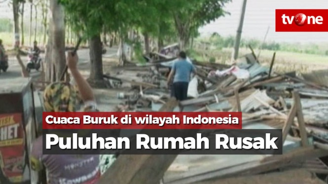 Cuaca Buruk di wilayah Indonesia, Puluhan Rumah Rusak Berat