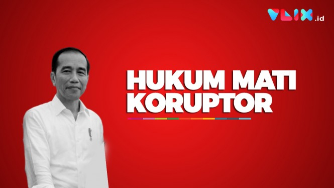 Hukum Mati Koruptor, Ini Kata Jokowi