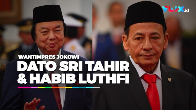 Habib Lutfhi dan Dato Sri Tahir Jadi Wantimpres Jokowi