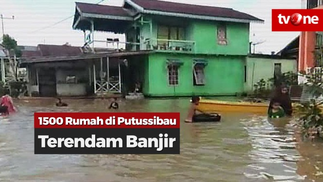 Dilanda Banjir, 1500 Rumah di Putussibau Terendam