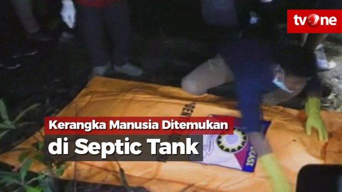 Korban Pembunuhan, Kerangka Manusia Ditemukan di Septic Tank