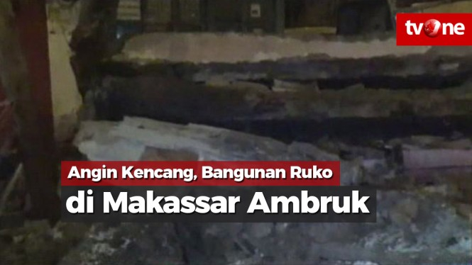 Hujan dan Angin Kencang, Bangunan Ruko di Makassar Ambruk