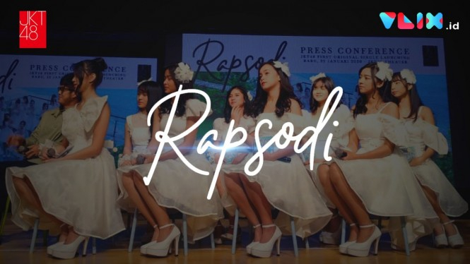 JKT48 RAPSODI: Penantian Panjang Rilis Single Original