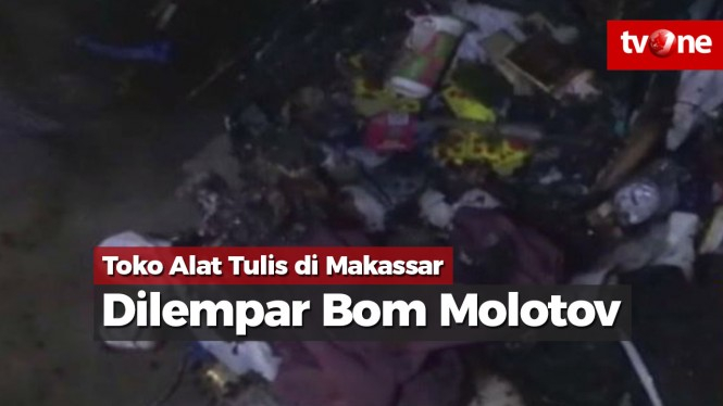 Toko Alat Tulis di Makassar Dilempar Bom Molotov