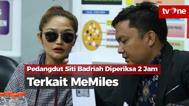 Pedangdut Siti Badriah Diperiksa Dua Jam Terkait MeMiles