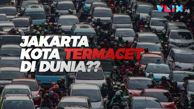 Kota Termacet di Dunia, Ini Ranking DKI Jakarta