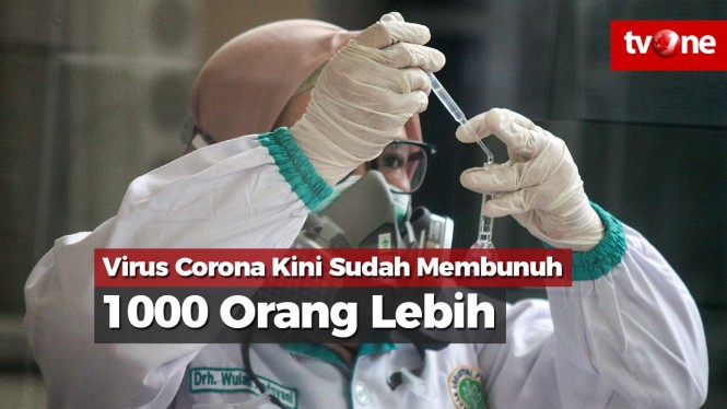 Virus Corona Kini Sudah Membunuh 1000 Orang Lebih