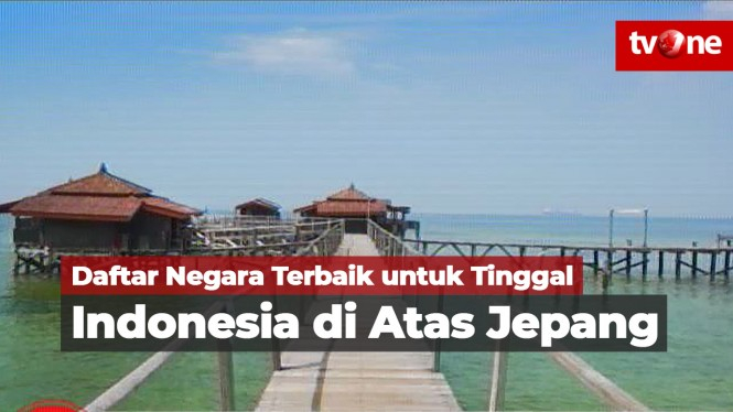 Indonesia Masuk dalam Daftar Negara Terbaik untuk Tinggal