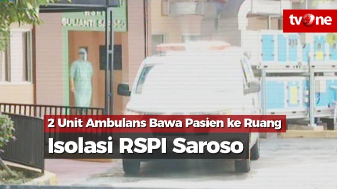 Dua Unit Ambulans Bawa Pasien ke Ruang Isolasi RSPI Saroso
