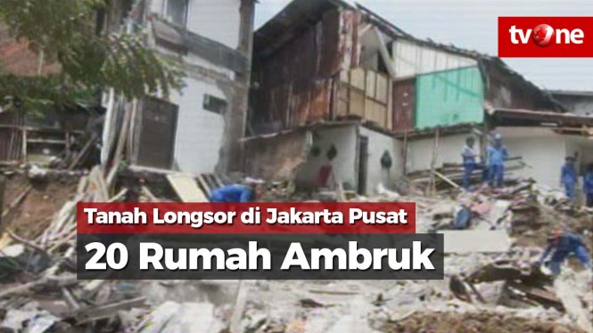 Tanah Longsor di Jakarta Pusat, 20 Rumah Ambruk