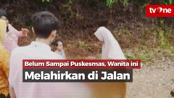 Belum Sampai Puskesmas, Wanita di Banten Melahirkan di Jalan
